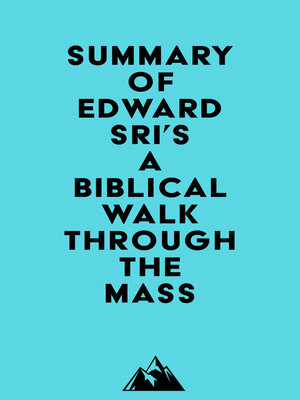 cover image of Summary of Edward Sri's a Biblical Walk Through the Mass